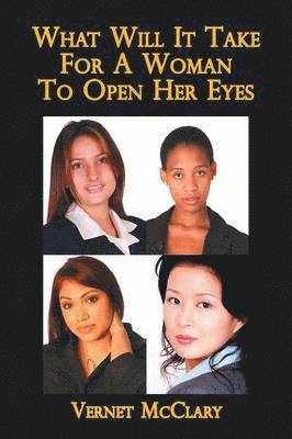 bokomslag What Will It Take For A Woman To Open Her Eyes
