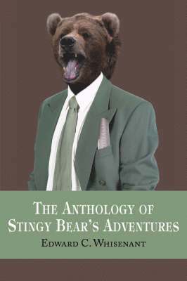 bokomslag Anthology of Stingy Bear's Adventures