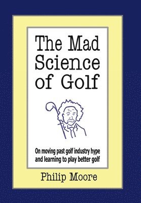 bokomslag The Mad Science of Golf