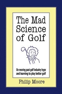 bokomslag The Mad Science of Golf