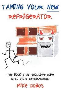 bokomslag Taming Your New Refrigerator