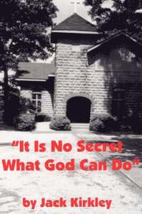 bokomslag It Is No Secret What God Can Do