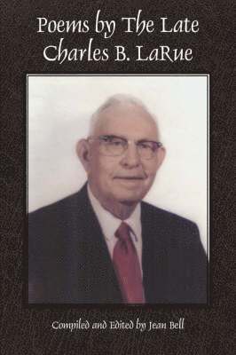 Jean, Bell, Jean Bell - Poems by The Late Charles B. LaRue, Häftad