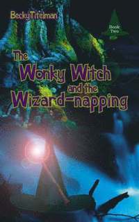 bokomslag The Wonky Witch and the Wizard-napping
