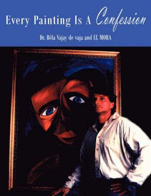 bokomslag Every Painting Is A Confession