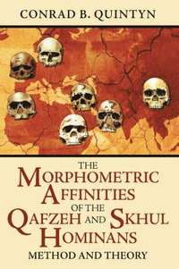bokomslag The Morphometric Affinities Of The Qafzeh And Skhul Hominans