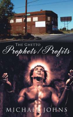 Michael Johns - Ghetto Prophets/Profits, Häftad