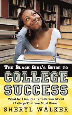 The Black Girl's Guide to College Success 1