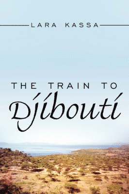 bokomslag The Train to Djibouti