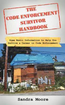 Sandra Moore - Code Enforcement Survivor Handbook, Häftad