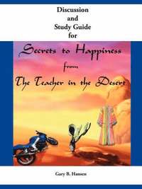 bokomslag Discussion and Study Guide for Secrets to Happiness from the Teacher in the Desert