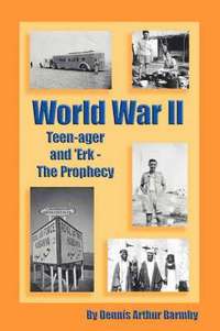 bokomslag World War II Teen-ager and 'Erk - The Prophecy