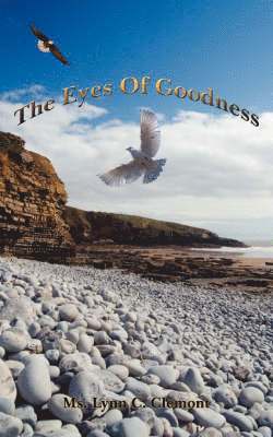 Lynn C Clemont, Lynn C. Clemont, Ms. Lynn C. Clemont - Eyes Of Goodness, Häftad