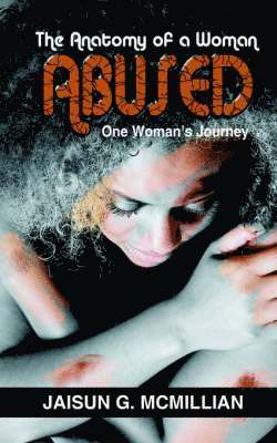 Jaisun G. McMillian - Anatomy of a Woman ABUSED, Häftad