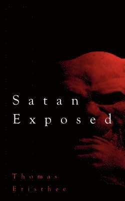Thomas Eristhee - Satan Exposed, Häftad