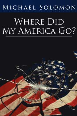 Michael, Solomon - Where Did My America Go?, Inbunden