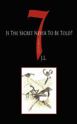 7 Is The Secret Never To Be Told? 1