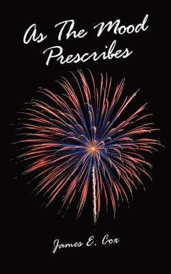 E. Cox, James, James E. Cox - As The Mood Prescribes, Häftad
