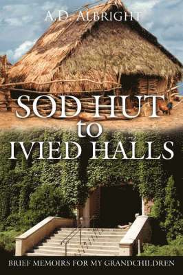 Sod Hut to Ivied Halls 1