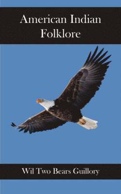 Wil Two Bears Guillory - American Indian Folklore, Häftad
