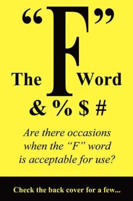 The &quot;F&quot; Word 1