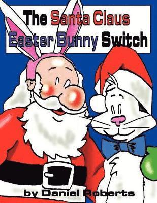 bokomslag Santa Claus Easter Bunny Switch