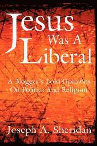 bokomslag Jesus Was A Liberal
