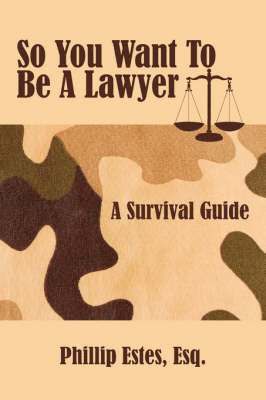 So You Want To Be A Lawyer 1