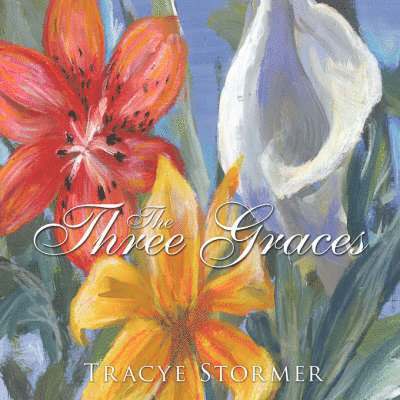 Tracye Stormer - Three Graces, Häftad