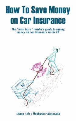 Adnan Aziz / Mubasher Khanzada, Aziz /. Adnan Aziz /. Mubasher Khanzada - How To Save Money on Car Insurance, Häftad