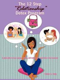 bokomslag The 12 Step &quot;Relationship&quot; Detox Program
