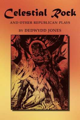 bokomslag Celestial Rock and Other Republican Plays