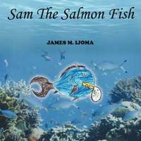 bokomslag Sam The Salmon Fish