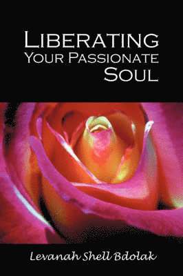 Levanah Shell Bdolak - Liberating Your Passionate Soul, Häftad