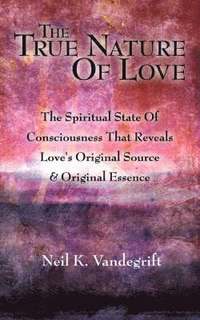 bokomslag True Nature Of Love