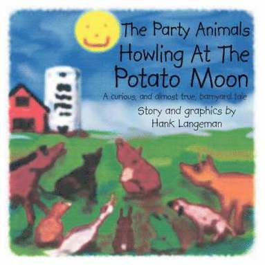 bokomslag Party Animals Howling At The Potato Moon