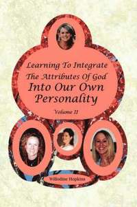 bokomslag Learning To Integrate The Attributes Of God Into Our Own Personality