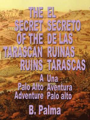 B Palma, B. Palma - Secret of the Tarascan Ruins, Häftad