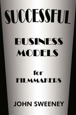 bokomslag Successful Business Models For Filmmakers