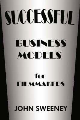 Successful Business Models For Filmmakers 1