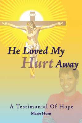 bokomslag He Loved My Hurt Away