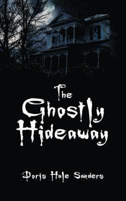 The Ghostly Hideaway 1