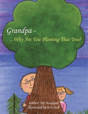 bokomslag Grandpa...Why Are You Planting That Tree?