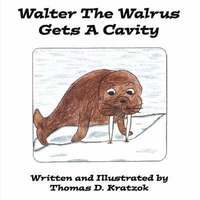 bokomslag Walter The Walrus Gets A Cavity
