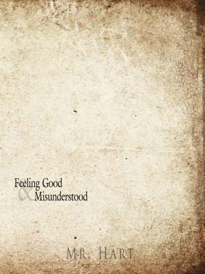 , Mr. Hart, Mr Hart, Hart - Feeling Good And Misunderstood, Häftad