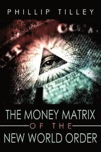 bokomslag Money Matrix of the New World Order
