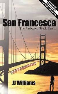 bokomslag San Francesca: The Unbeaten Track Part 1