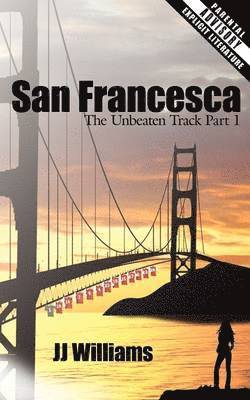 J. J. Williams - San Francesca: The Unbeaten Track Part 1, Häftad