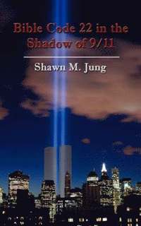 bokomslag Bible Code 22 in the Shadow of 9/11