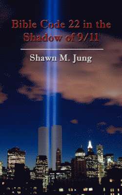 bokomslag Bible Code 22 in the Shadow of 9/11